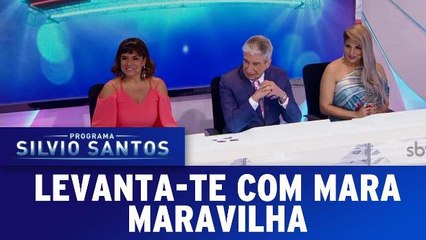 Levanta-te com Mara Maravilha