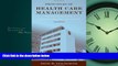 READ book  Principles Of Health Care Management: Foundations For A Changing Health Care System