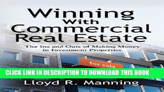 [PDF] Winning with Commercial Real Estate: The Ins and Outs of Making Money in Investment