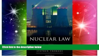 Must Have  Nuclear Law: The Law Applying to Nuclear Installations and Radioactive Substances in