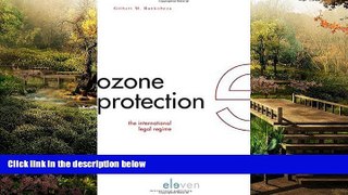 Must Have  Ozone Protection: The International Legal Regime  READ Ebook Full Ebook