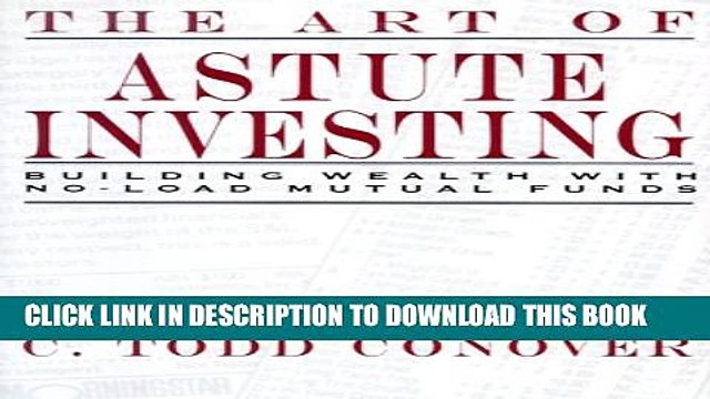 [PDF] The Art of Astute Investing: Building Wealth With No-Load Mutual Funds Full Online