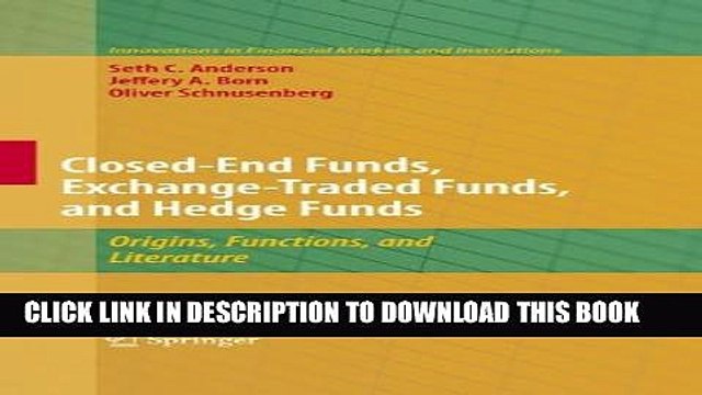 [PDF] Closed-End Funds, Exchange-Traded Funds, and Hedge Funds: Origins, Functions, and Literature