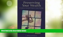Big Deals  Preserving Your Wealth: A Guide to Colorado Probate   Estate Planning  Full Read Most