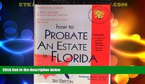 Big Deals  How to Probate an Estate in Florida: With Forms (Legal Survival Guides)  Full Read Best