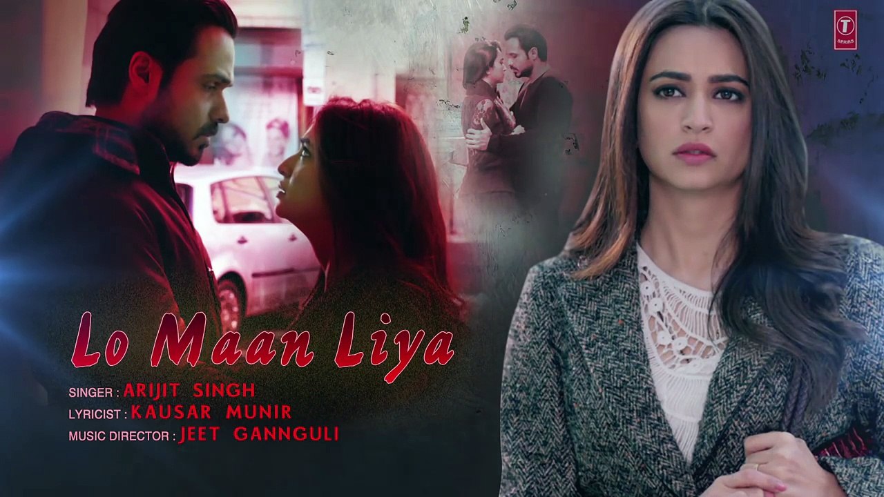 LO MAAN LIYA Lyrical _t _ Arijit Singh _ Emraan Hashmi, Kriti Kharbanda, Gaurav Arora
