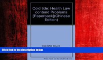 FREE DOWNLOAD  Cold tide: Health Law contend Problems [Paperback](Chinese Edition)  BOOK ONLINE
