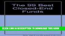 [PDF] 99 Best Closed-End Funds to Own Now Popular Colection