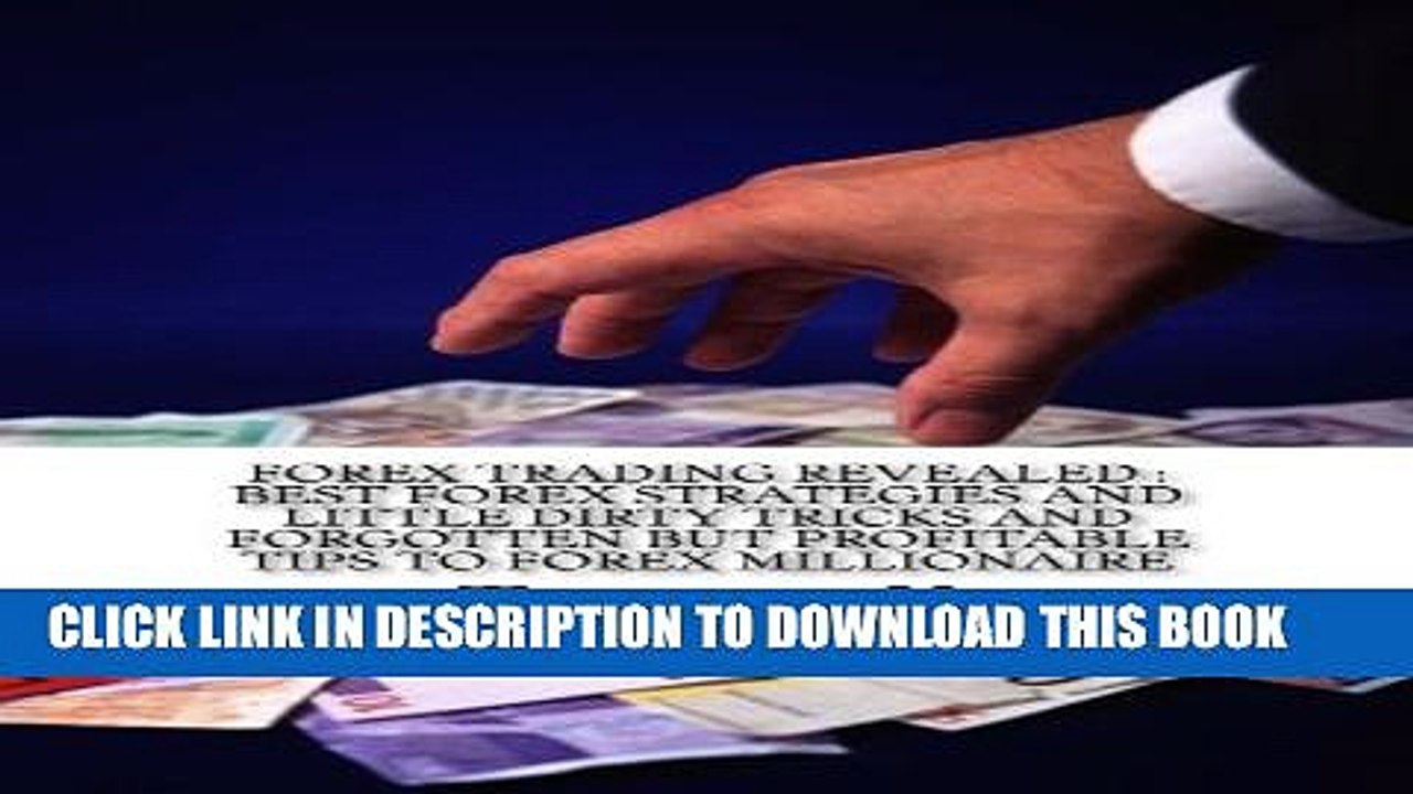 [Read PDF] Forex Trading Revealed : Best Forex Strategies And Little Dirty Tricks And Forgotten