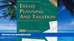 Big Deals  ESTATE PLANNING AND TAXATION,1998 ANNUAL EDITION  Full Ebooks Most Wanted