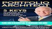 [PDF] Portfolio Architect: 5 Keys to Design, Build, and Manage Your Ultimate Investment Plan Full