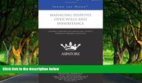 Deals in Books  Managing Disputes Over Wills and Inheritance: Leading Lawyers on Navigating