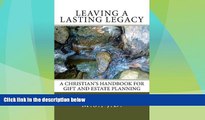 Big Deals  Leaving a Lasting Legacy: A Christian s Handbook for Gift and Estate Planning  Full