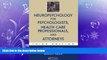 READ book  Neuropsychology for Psychologists, Health Care Professionals, and Attorneys, Third