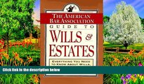 READ NOW  ABA Guide to Wills and Estates: Everything You Need to Know About Wills, Trusts,