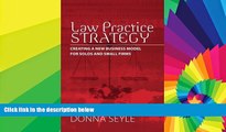 Must Have  Law Practice Strategy: Creating a New Business Model for Solos and Small Firms  Premium