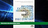 Full [PDF]  Avoiding Extinction: Reimagining Legal Services for the 21st Century  Premium PDF Full