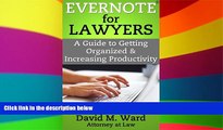 READ FULL  Evernote for Lawyers: A Guide to Getting Organized   Increasing Productivity (Law