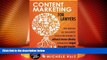 Must Have PDF  Content Marketing for Lawyers: How Attorneys Can Use Social Media Strategies to