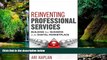 Must Have  Reinventing Professional Services: Building Your Business in the Digital Marketplace