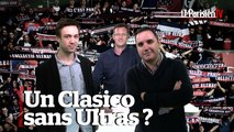 PSG ça se discute : un Clasico avec ou sans ultras ?