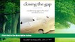 Big Deals  Closing the Gap: A Revolutionary Approach to Client and Donor Services  Best Seller