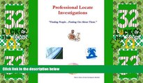 Big Deals  Professional Locate Investigations  Full Read Most Wanted