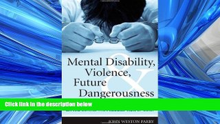 READ book  Mental Disability, Violence, and Future Dangerousness: Myths Behind the Presumption of