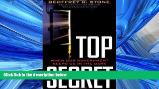 FREE PDF  Top Secret: When Our Government Keeps Us in the Dark  DOWNLOAD ONLINE