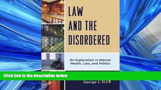 READ book  Law and the Disordered: An Exploration in Mental Health, Law, and Politics READ ONLINE