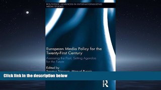 FREE PDF  European Media Policy for the Twenty-First Century: Assessing the Past, Setting Agendas