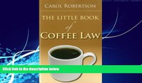Books to Read  The Little Book of Coffee Law (ABA Little Books Series)  Full Ebooks Most Wanted