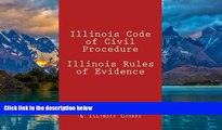 Big Deals  Illinois Code of Civil Procedure Illinois Rules of Evidence  Full Ebooks Most Wanted