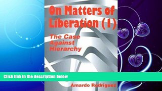 READ book  On Matters of Liberation: The Case Against Hierarchy (Hampton Press Communication