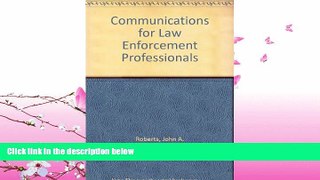 FREE DOWNLOAD  Communications for Law Enforcement Professionals READ ONLINE