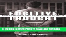[BOOK] PDF Fugitive Thought: Prison Movements, Race, And The Meaning Of Justice New BEST SELLER