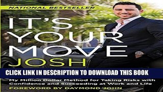 [DOWNLOAD] PDF BOOK It s Your Move: My Million Dollar Method for Taking Risks with Confidence and
