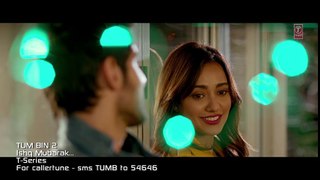 ISHQ MUBARAK Video Song -- Tum Bin 2 -- Arijit Singh - Neha Sharma, Aditya Seal & Aashim Gulati