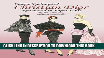 Download Video: [PDF] FREE Classic Fashions of Christian Dior: Re-created in Paper Dolls (Dover Paper Dolls)