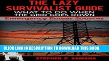 [PDF] The Lazy Survivalist Guide: Emergency Power Sources: What To Do When The Grid Goes Down (The