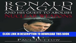 [DOWNLOAD] PDF Ronald Reagan and His Quest to Abolish Nuclear Weapons New BEST SELLER