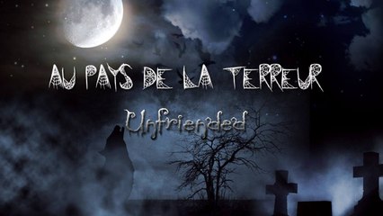 Au pays de la terreur n°2 - Unfriended