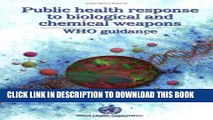 [BOOK] PDF Public Health Response to Biological and Chemical Weapons: WHO Guidance Collection BEST