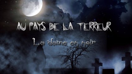 Au pays de la terreur n°4 - La dame en noir