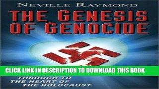 [PDF] The Genesis of Genocide: Breaking Through to the Heart of the Holocaust Popular Online