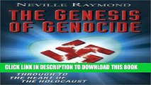 [PDF] The Genesis of Genocide: Breaking Through to the Heart of the Holocaust Popular Online