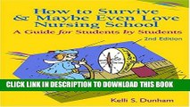 [DOWNLOAD] PDF How to Survive and Maybe Even Love Nursing School!: A Guide for Students by
