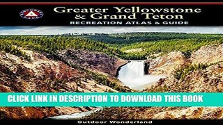 [BOOK] PDF Greater Yellowstone   Grand Teton Recreation Atlas   Guide New BEST SELLER