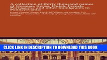 [BOOK] PDF A collection of thirty thousand names of German, Swiss, Dutch, French, Portuguese and