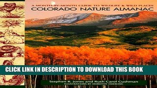 [DOWNLOAD] PDF Colorado Nature Almanac: A Month-by-Month Guide to Wildlife and Wild Places New